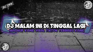 Download lagu Dj Malam Ini Di Tinggal Lagi Mashup Kane Viral TikTok Terbaru || By Taufik Remix mp3 Download lagu Dj Malam Ini Di Tinggal Lagi Mashup Kane Viral TikTok Terbaru || By Taufik Remix mp3