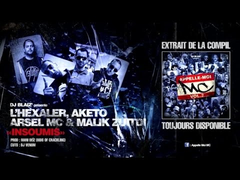 L'Hexaler Ft. Aketo, Arsel Mc & Malik Zuitdi - Insoumis - Appelle moi Mc vol2