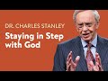 Staying In Step With God Dr Charles Stanley