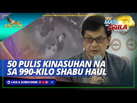 50 pulis kinasuhan na sa 990 kilo shabu haul Mata ng Agila Primetime