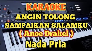 Download lagu ANGIN TOLONG SAMPAIKAN SALAMKU/Simphony(Karaoke) - Anoe Drakel - Nada Pria mp3