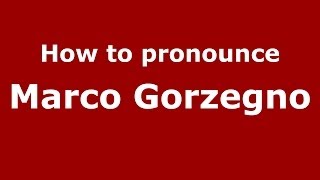 How to pronounce Marco Gorzegno