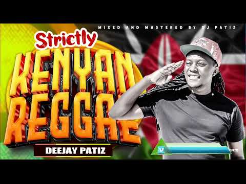 DJ PATIZ - STRICTLY KENYAN REGGAE