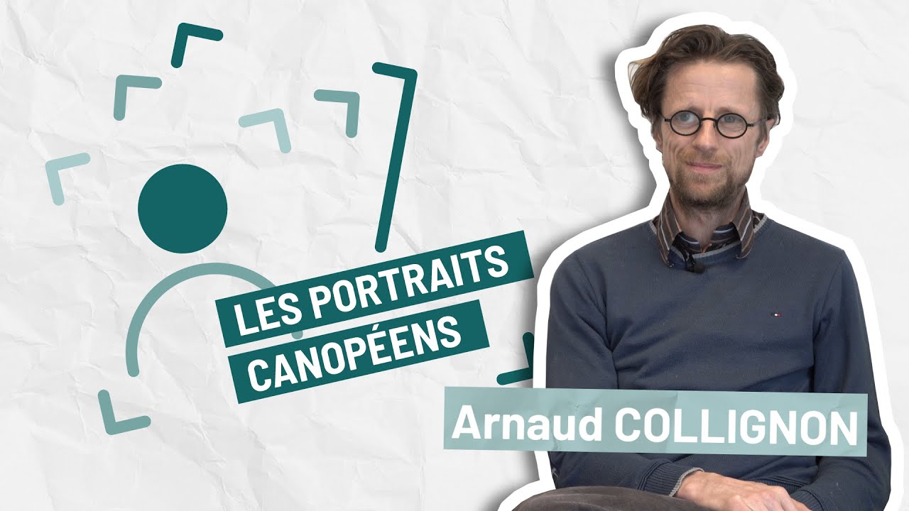 Portrait Canopéen : Arnaud COLLIGNON