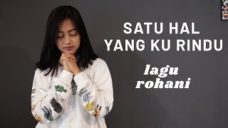 Download lagu SATU HAL YANG KU RINDU ( LAGU ROHANI ) - MICHELA THEA COVER mp3 Download lagu SATU HAL YANG KU RINDU ( LAGU ROHANI ) - MICHELA THEA COVER mp3