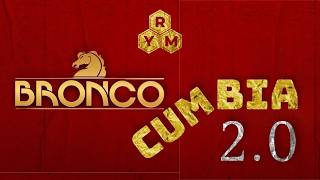 Bronco Cumbia 2.0
