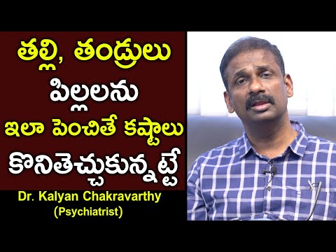 How to raise your children? - parenting advise - dr. kalyan chakravarthy