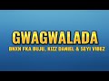 Gwagwalada (Lyrics) - Bnxn Fka Buju, Kizz Daniel & Seyi Vibez