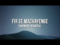 Firse Machayenge (lyrics) Emiway bantai | Swalina l Tony James | new rap song | Emiway new song