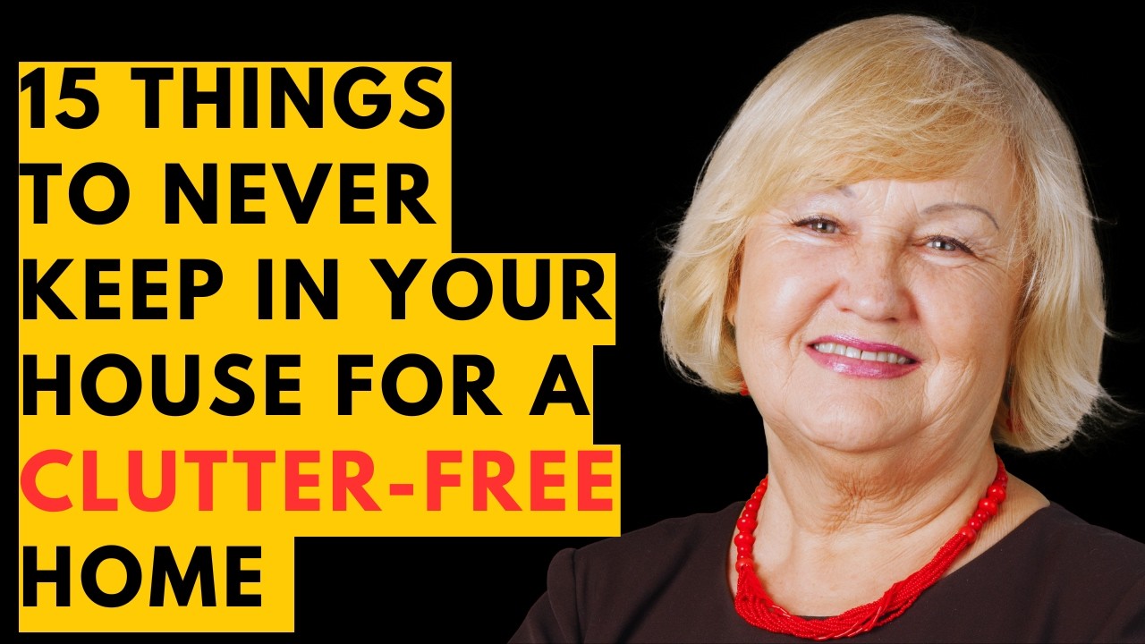 15 Things To NEVER Have In Your Home  As a  Senior If you Hate Clutter