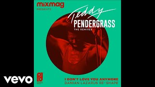 Teddy Pendergrass - I Don&#39;t Love You Anymore (Damian Lazarus Re-Shape - Audio)
