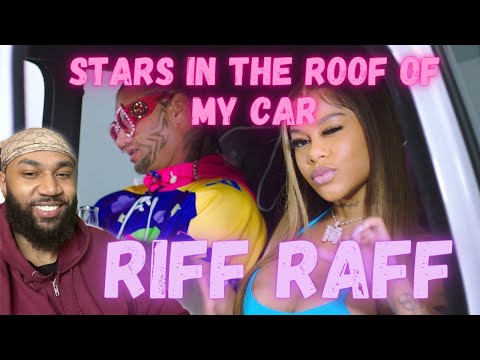 STARS iN THE ROOF OF MY CAR - RiFF RAFF ft. Mellowrackz (REACTION)