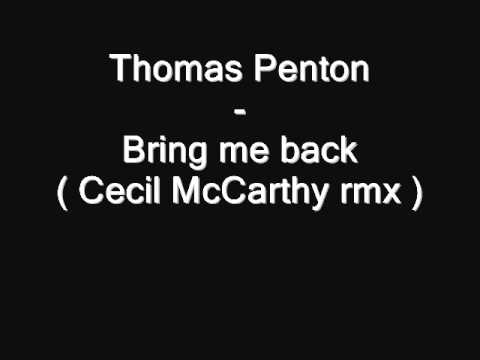 Thomas Penton - Bring me back ( Cecil McCarthy rmx )