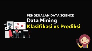 Data Mining - Klasifikasi vs Prediksi