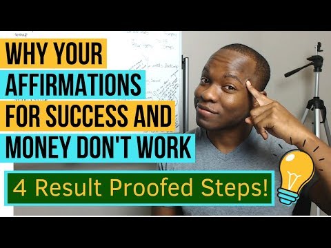 Why Your Affirmations for Success and Money Don't Work - 4 Result Proofed Steps