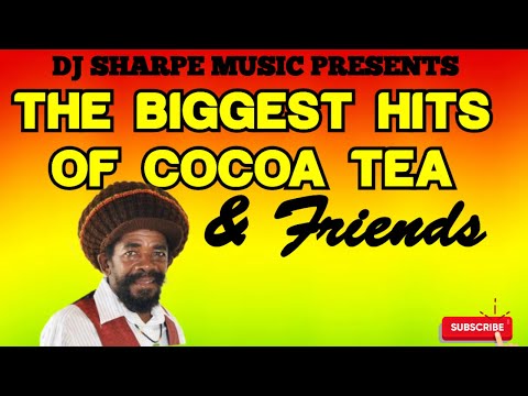 2023 Reggae | Mix The Very Best of Cocoa Tea & Friends.