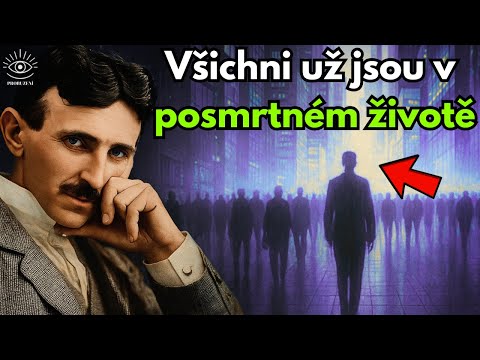 Nikola Tesla vypráví 23 minut o tom co se děje po smrti , tohle ti změní život