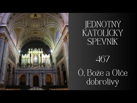 JKS 467 Ó, Bože a Otče dobrotivý