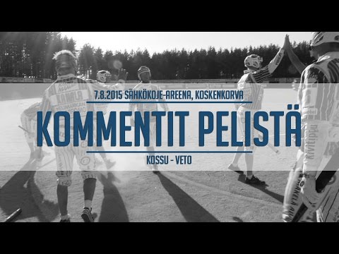 7.8.2015 Kossu - Veto kommentit pelistä