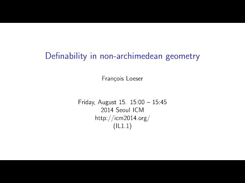 ICM2014 VideoSeries IL1.1 : François Loeser on Aug15Fri