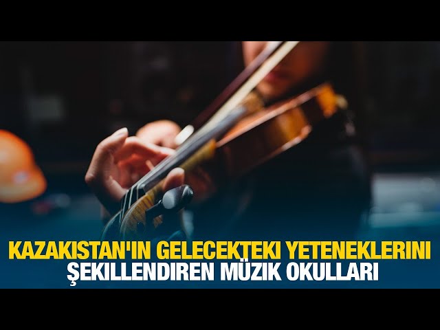 Kazakistan'ın gelecekteki yeteneklerini şekillendiren müzik okulları