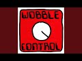 Wobble Control