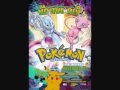 Pokémon The First Movie Theme Song 