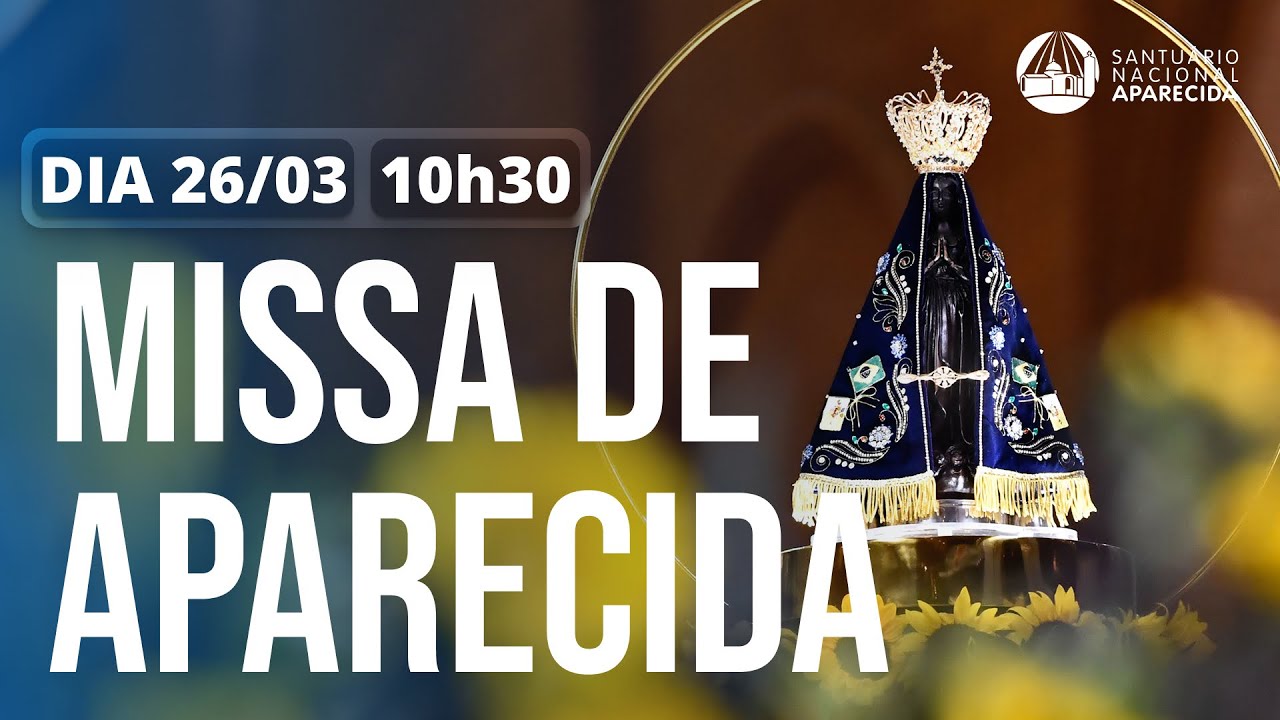 Missa de Aparecida 10h30 | Santuário Nacional de Aparecida 26/03/2025