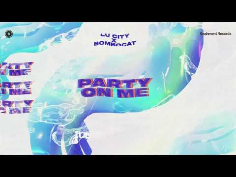 Lu City & BomboCat - Party On Me