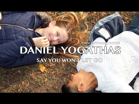 DY - Say You Won't Let Go JAMES ARTHUR (English/Tamil Cover) | DANIEL YOGATHAS