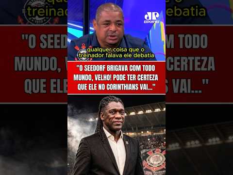 VAMPETA REVELA COMO SEEDORF É NO VESTIÁRIO! | NOVO TÉCNICO DO CORINTHIANS