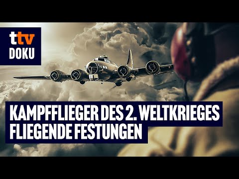 Die besten Kampfflieger des 2. Weltkrieges – Fliegende Festungen (LUFTKRIEG DOKU, B‑17)