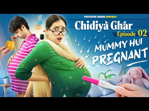 Chidiya Ghar | Ep2 -Mummy Hui Pregnant | Indian Middle Class Family | Drama | Pratishtha Sharma