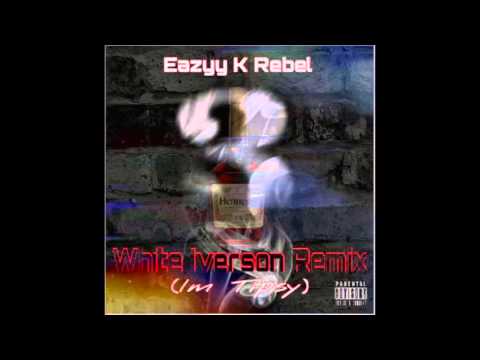 Eazyy K Rebel - Im Tipsy (Post Malone - White Iverson Remix)