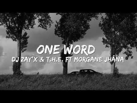 DJ Zay'x & T.H.E. - ONE WORD [Official Lyric Video] ft. Morgane Jhana