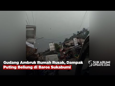Gudang Ambruk Rumah Rusak, Dampak Puting Beliung di Baros Sukabumi