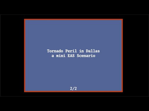 EAS Mock: Tornado Peril in Dallas - an EAS Scenario