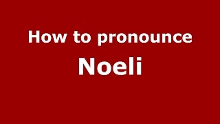 How to pronounce Noeli