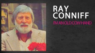 RAY CONNIFF - I''M AN OLD COW HAND'