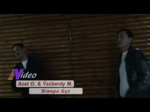 Azat Orazow & Yazberdi Mahmydow - Biwepa Gyz (merw ýyldyzlary arhiw aýdymlar)