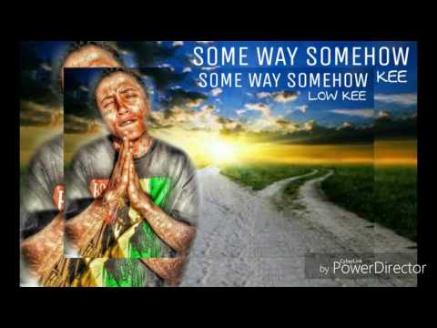 Some Way Somehow _ Low Kee