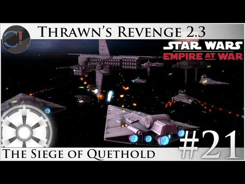 The Siege of Quethold - Thrawn's Revenge 2.3 Preview - Star Wars: Empire at War Mod [Ep 21]