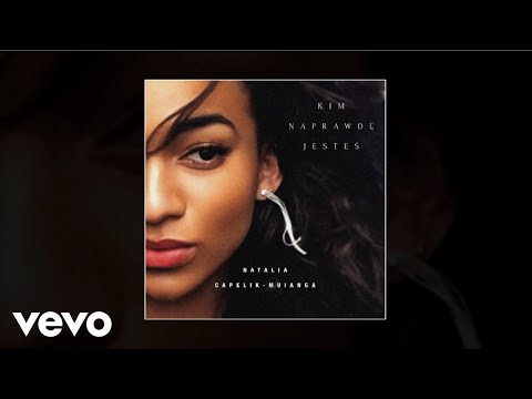 Natalia Capelik-Muianga - Kim Naprawdę Jesteś (Audio)