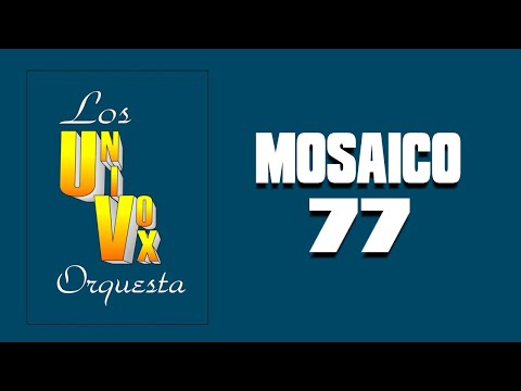Orquesta Los Univox | Mosaico 77