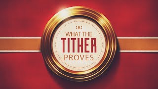 What the Tither Proves