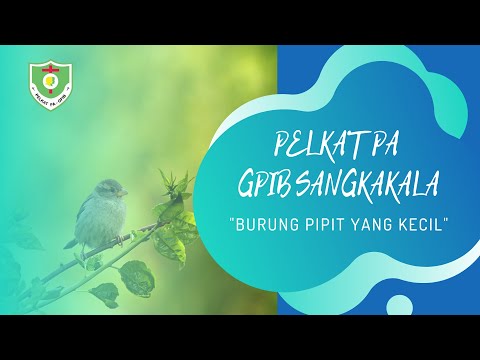 Kidung Ceria KC 17 Burung Pipit yang Kecil - PA | GPIB JEMAAT SANGKAKALA