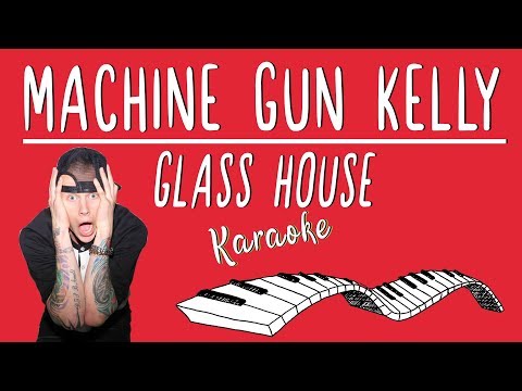 MACHINE GUN KELLY - Glass House ft. Naomi Wild KARAOKE (Piano Instrumental)