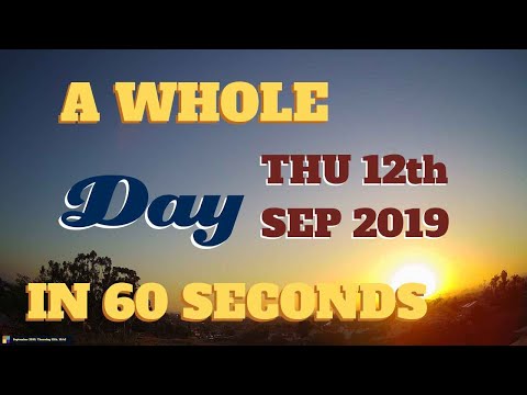 4K Time-Lapse video || Thursday September 12th, 2019 || 24 hours in 60 seconds || Best Video