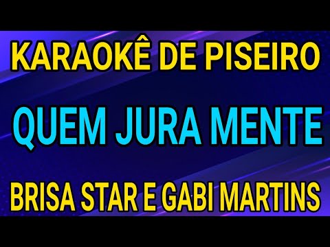 KARAOKÊ - QUEM JURA MENTE - BRISA STAR E GABI MARTINS