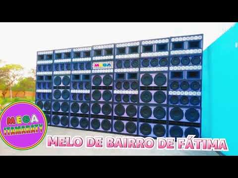 MELO DE BAIRRO DE FÁTIMA MEGA ITAMARATY